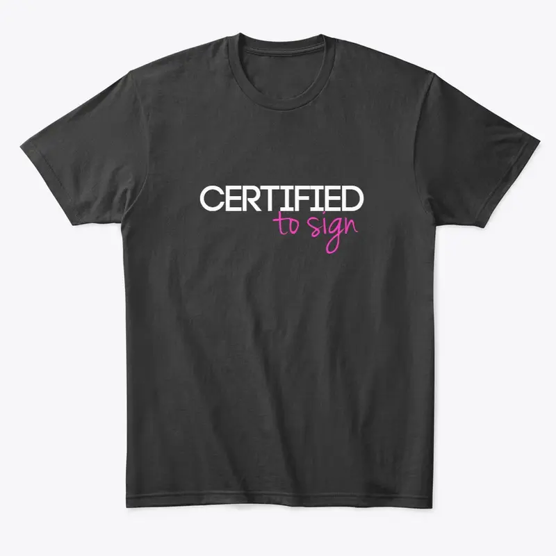 Certified to Sign Notary Shirt