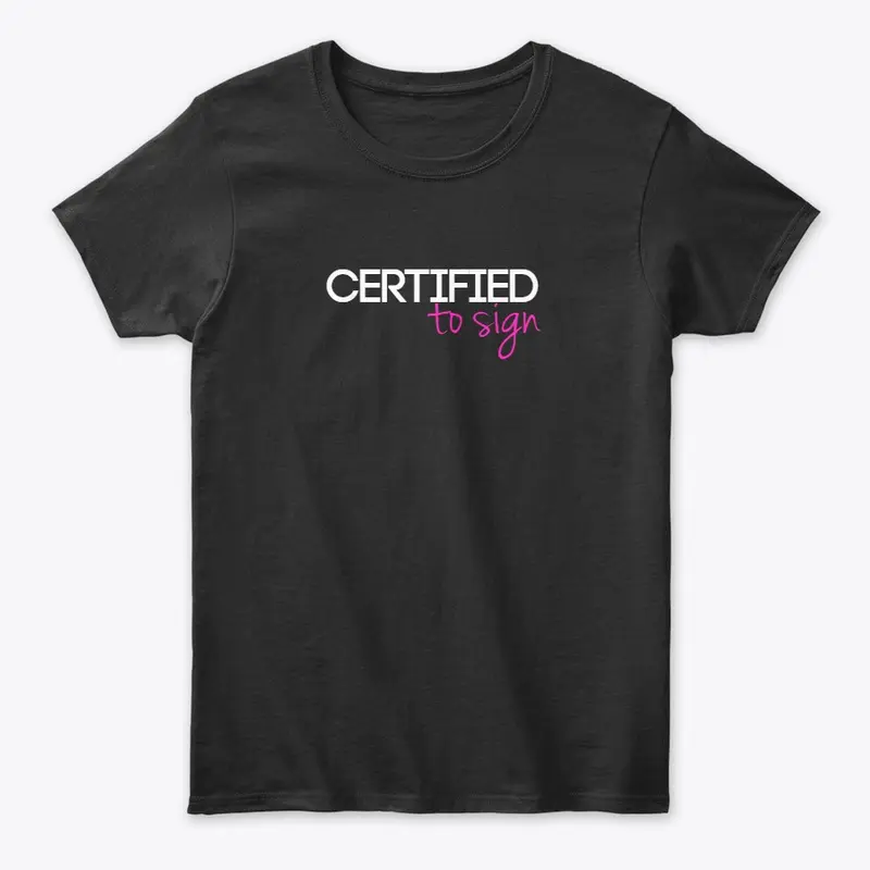 Certified to Sign Notary Shirt