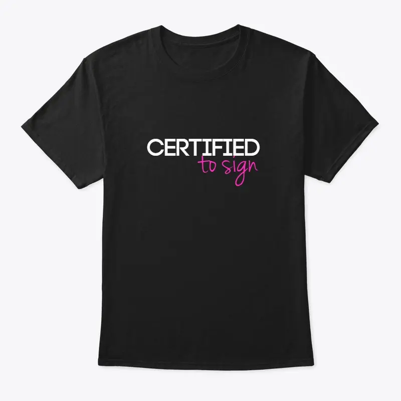 Certified to Sign Notary Shirt