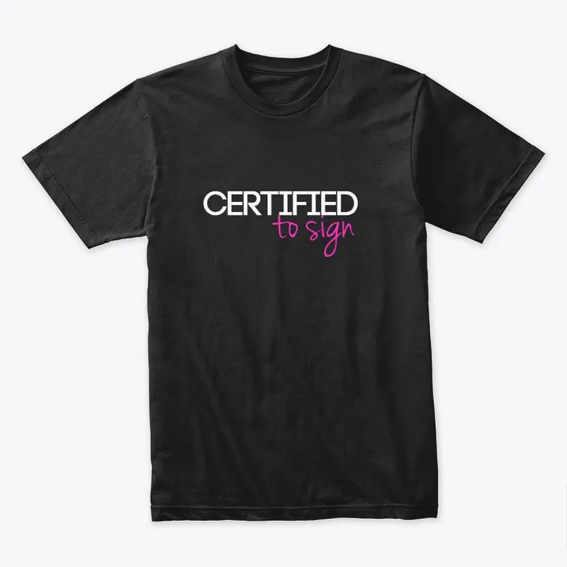 Certified to Sign Notary Shirt